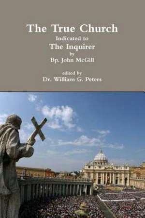 The True Church Indicated to the Inquirer de Dr William Peters