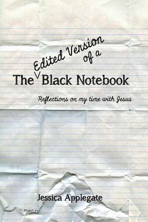 The Edited Version of a Black Notebook de Jessica Applegate