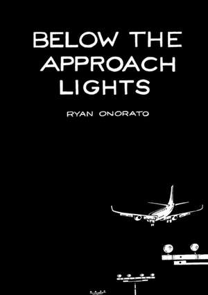 Below the Approach Lights de Ryan Onorato