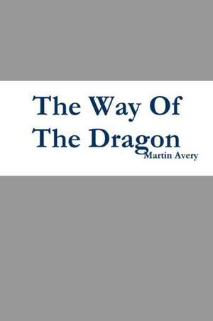 The Way of the Dragon de Martin Avery