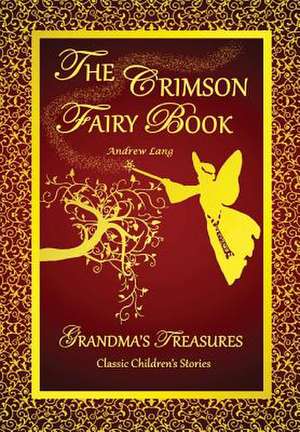 The Crimson Fairy Book - Andrew Lang de Andrew Lang