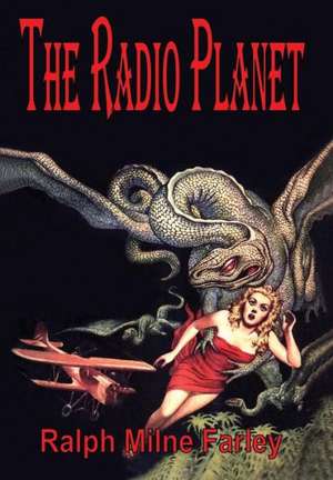 The Radio Planet de Ralph Milne Farley