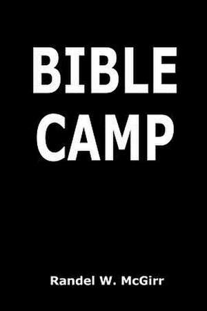 Bible Camp de Randel McGirr