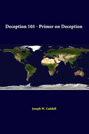 Deception 101 - Primer on Deception de Joseph W. Caddell