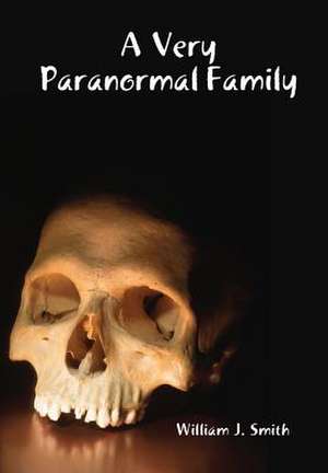 A Very Paranormal Family de William J. Smith