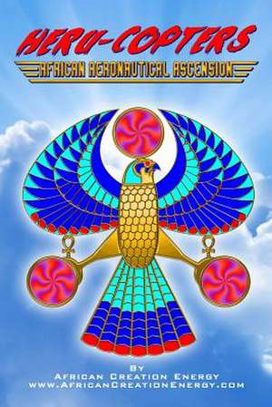 Heru-Copters de African Creation Energy