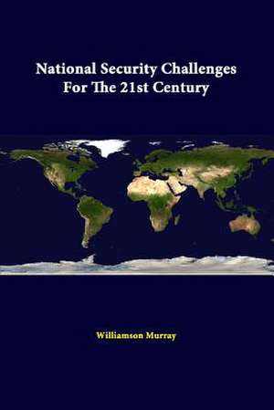 National Security Challenges for the 21st Century de Williamson Murray