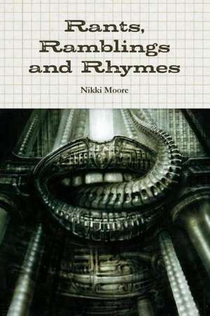 Rants, Ramblings and Rhymes de Nikki Moore