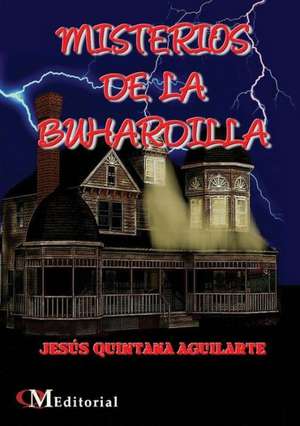 Misterios de La Buhardilla de Jesa S. Quintana Aguilar