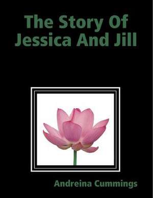 The Story of Princess Jessica and Jill de Andreina Cummings