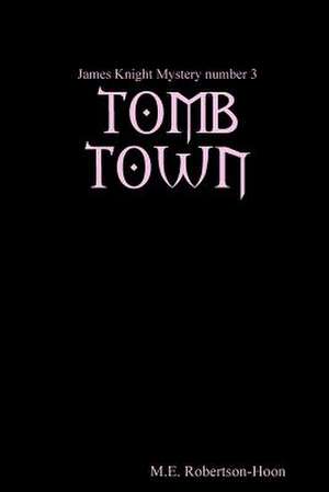 Tomb Town de M. E. Robertson-Hoon