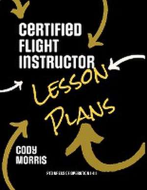 Certified Flight Instructor Lesson Plans de Cody Morris