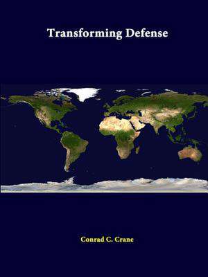 Transforming Defense de Conrad C. Crane