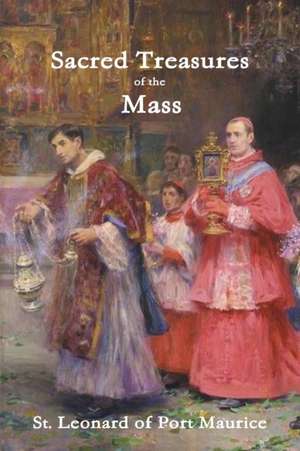 Sacred Treasures of the Mass de St Leonard of Port Maurice