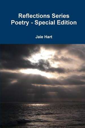 Reflections Series Poetry - Special Edition de Jaie Hart