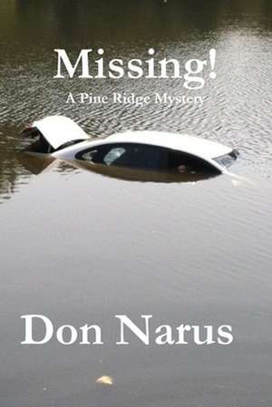 Missing- A Pine Ridge Mystery de Don Narus