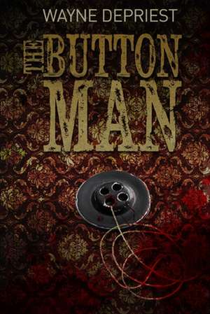 The Button Man de Wayne Depriest