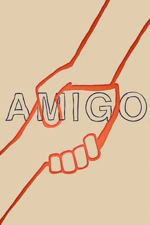 Amigo: Small Stories and Tall Tales of Hope de J. Stephen Jorge