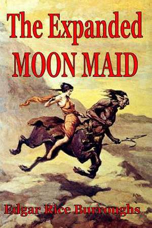 The Expanded Moon Maid de Edgar Rice Burroughs