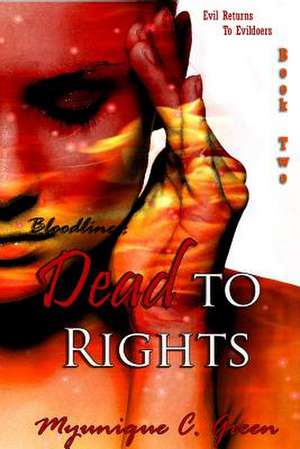 Bloodlines: Dead to Rights de Myunique C. Green