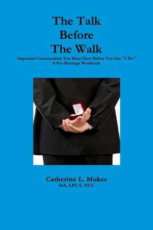 The Talk Before the Walk de Catherine L. Mukes