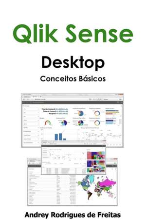 Qlik Sense Desktop - Conceitos Basicos de Andrey Rodrigues De Freitas