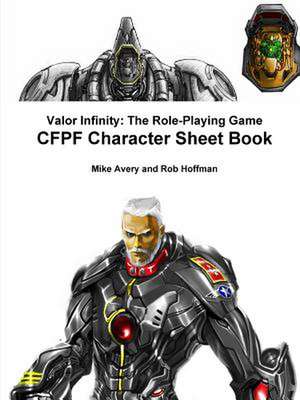 Valor Infinity: The Role-Playing Game Cfpf Character Sheet Book de Robert Hoffman