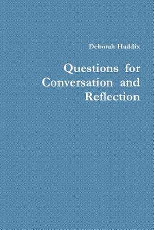 Questions for Conversation and Reflection de Deborah Haddix