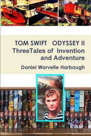 Tom Swift Odyssey II de Daniel Warvelle Harbaugh