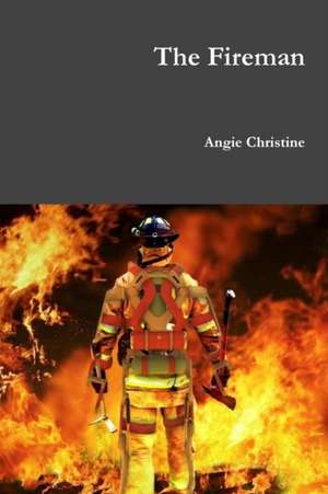 The Fireman de Angie Christine