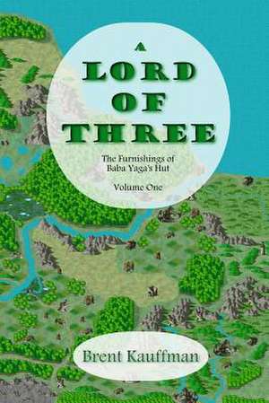 A Lord of Three de Brent Kauffman