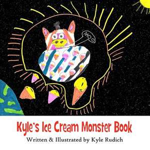 Kyle's Ice Cream Monster Book de Kyle Rudich