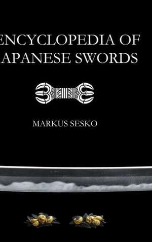 Encyclopedia of Japanese Swords de Markus Sesko