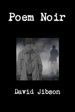 Poem Noir de David Jibson