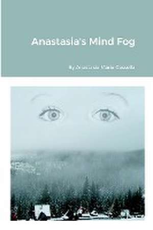 Anastasia's Mind Fog de Anastasia Cassella