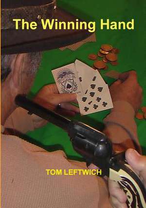 The Winning Hand de Tom Leftwich