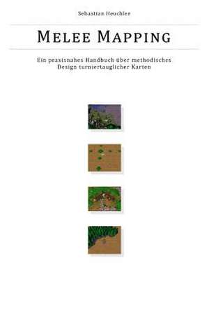 Heuchler, S: Melee Mapping