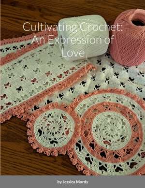 Cultivating Crochet de Jessica Mordy