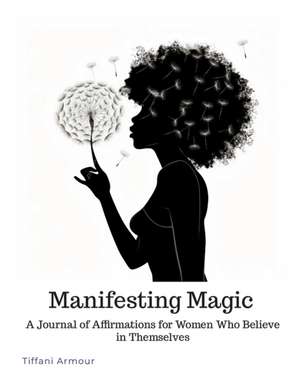 Manifesting Magic de Tiffani Armour