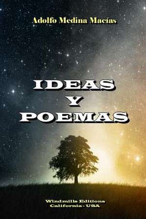 Ideas y Poemas de Adolfo Medina Macias