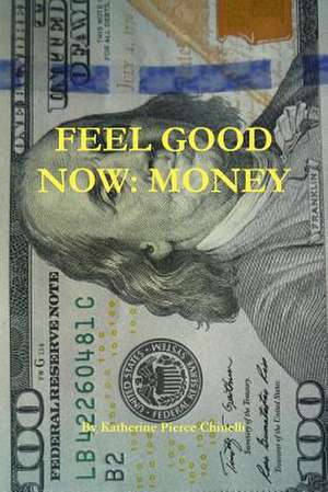 Feel Good Now: Money de Katherine Pierce Chinelli