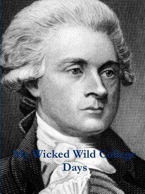 My Wicked Wild College Days by Thomas Jefferson de Michelle Graye