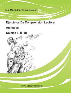 Ejercicios de Comprension Lectora: Animales. de Florencia Gelcich