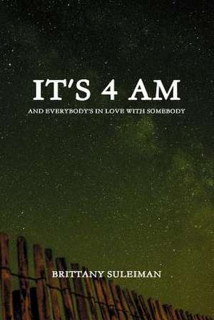 It's 4 Am de Brittany Suleiman