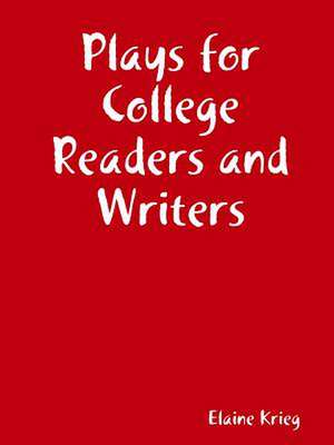 Plays for College Readers and Writers de Elaine Krieg