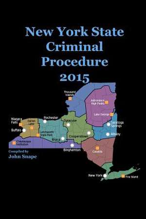 New York State Criminal Procedure 2015 de John Snape