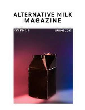 Alternative Milk Magazine de Erika Gill