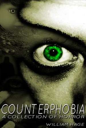 Counterphobia: A Collection of Horror de William Hage