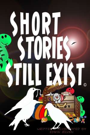 SHORT STORIES STILL EXIST de Edwin Gilven