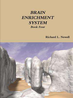 Brain Enrichment System Book Four de Richard L. Newell